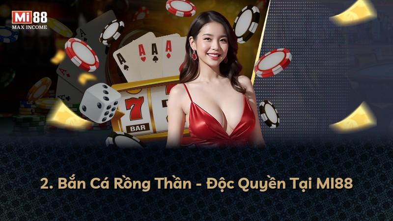 2. Bắn Cá Rồng Thần - Độc Quyền Tại MI88