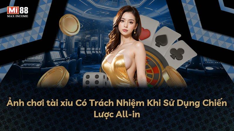 Ảnh chơi tài xỉu Có Trách Nhiệm Khi Sử Dụng Chiến Lược All-in