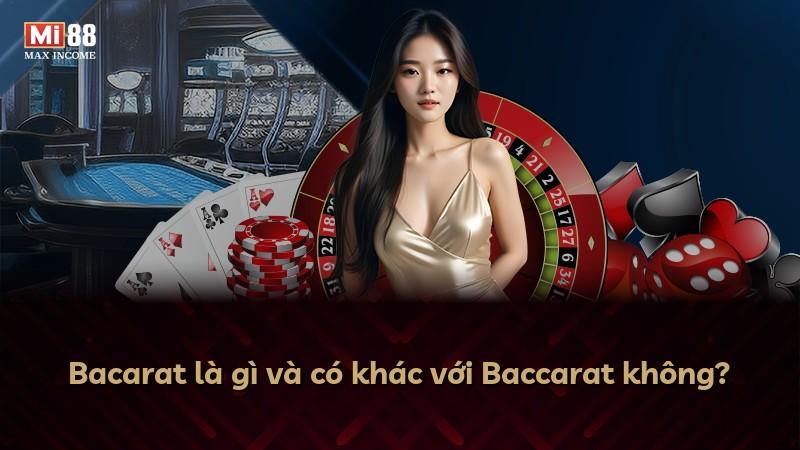 Bacarat là gì và có khác với Baccarat không?