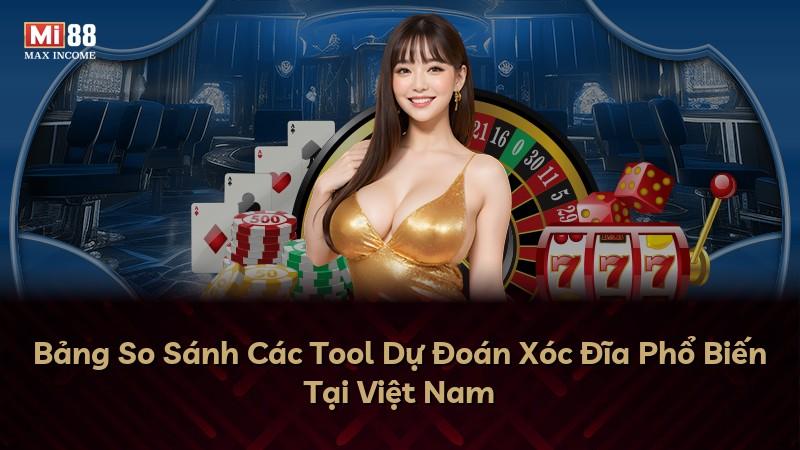 Bảng So Sánh Các Tool Dự Đoán Xóc Đĩa Phổ Biến Tại Việt Nam