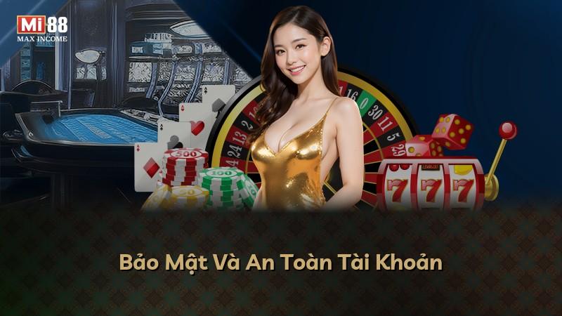 Bảo Mật Và An Toàn Tài Khoản