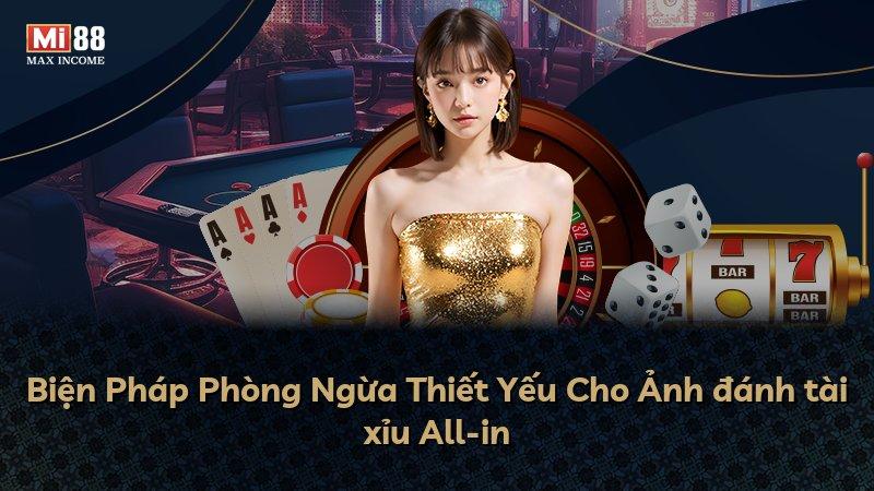 Biện Pháp Phòng Ngừa Thiết Yếu Cho Ảnh đánh tài xỉu All-in