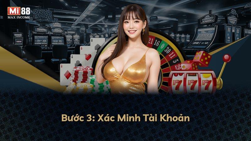 Bước 3: Xác Minh Tài Khoản