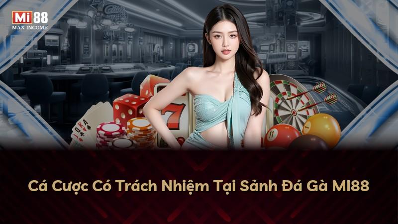 Cá Cược Có Trách Nhiệm Tại Sảnh Đá Gà MI88