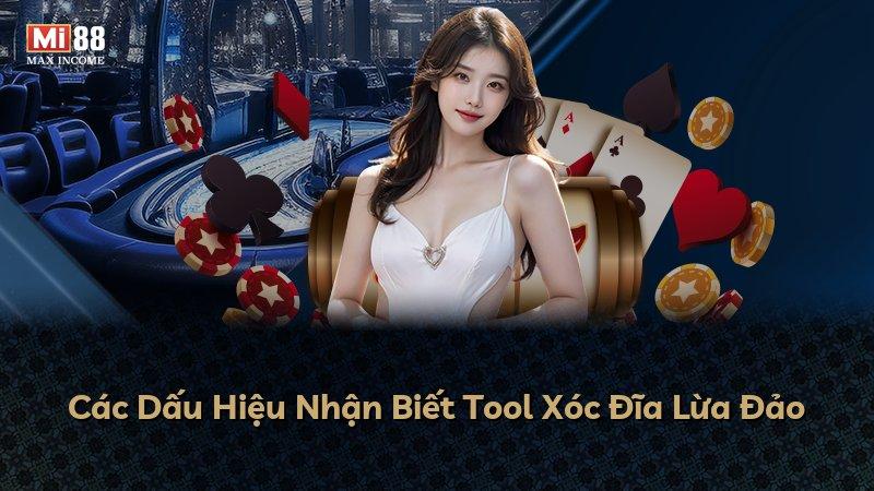 Các Dấu Hiệu Nhận Biết Tool Xóc Đĩa Lừa Đảo
