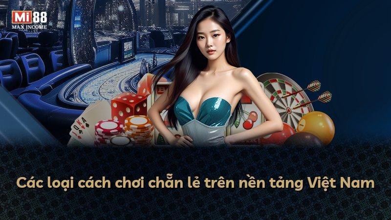 Các loại cách chơi chẵn lẻ trên nền tảng Việt Nam