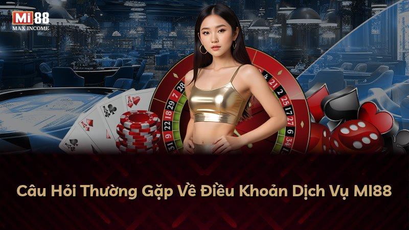 Câu Hỏi Thường Gặp Về Điều Khoản Dịch Vụ MI88