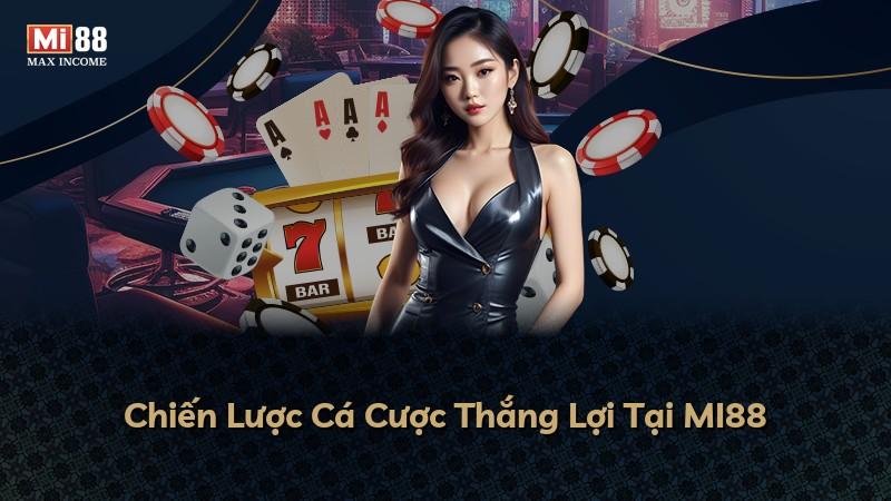 Chiến Lược Cá Cược Thắng Lợi Tại MI88
