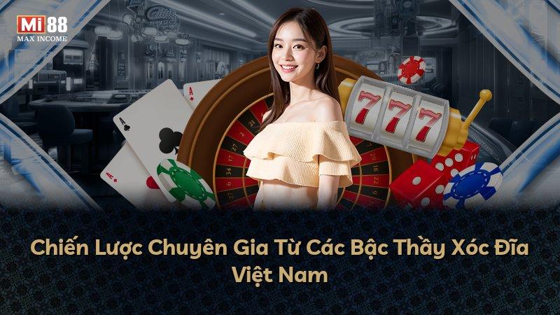 Chiến Lược Chuyên Gia Từ Các Bậc Thầy Xóc Đĩa Việt Nam