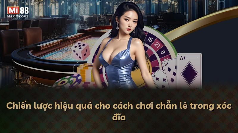 Chiến lược hiệu quả cho cách chơi chẵn lẻ trong xóc đĩa