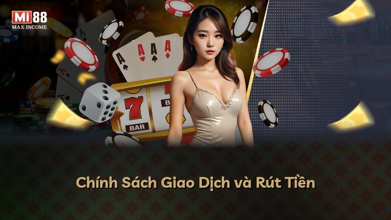 Chính Sách Giao Dịch và Rút Tiền