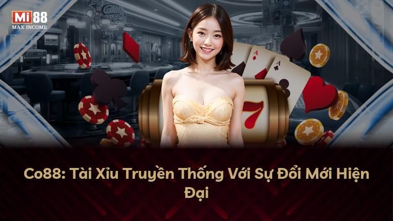 Co88: Tài Xỉu Truyền Thống Với Sự Đổi Mới Hiện Đại