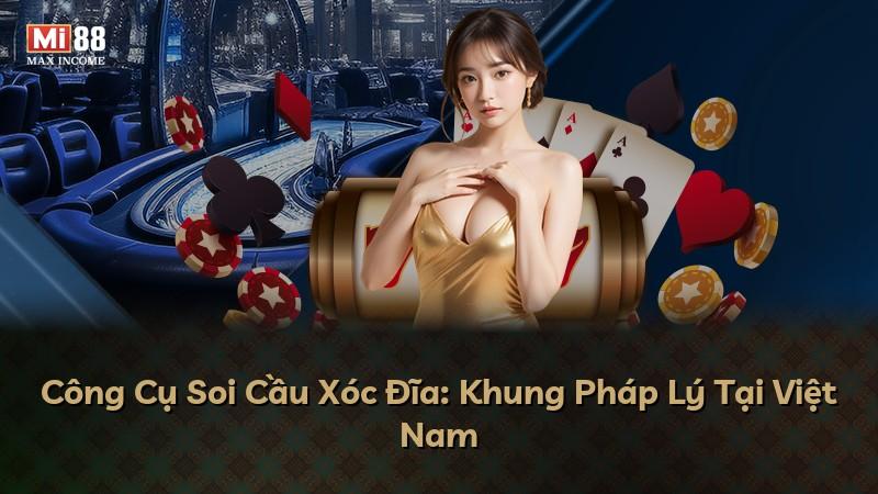 Công Cụ Soi Cầu Xóc Đĩa: Khung Pháp Lý Tại Việt Nam