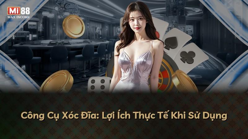Công Cụ Xóc Đĩa: Lợi Ích Thực Tế Khi Sử Dụng