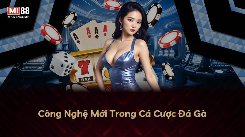 Công Nghệ Mới Trong Cá Cược Đá Gà