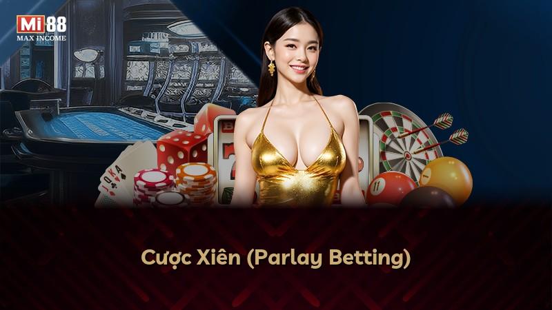 Cược Xiên (Parlay Betting)