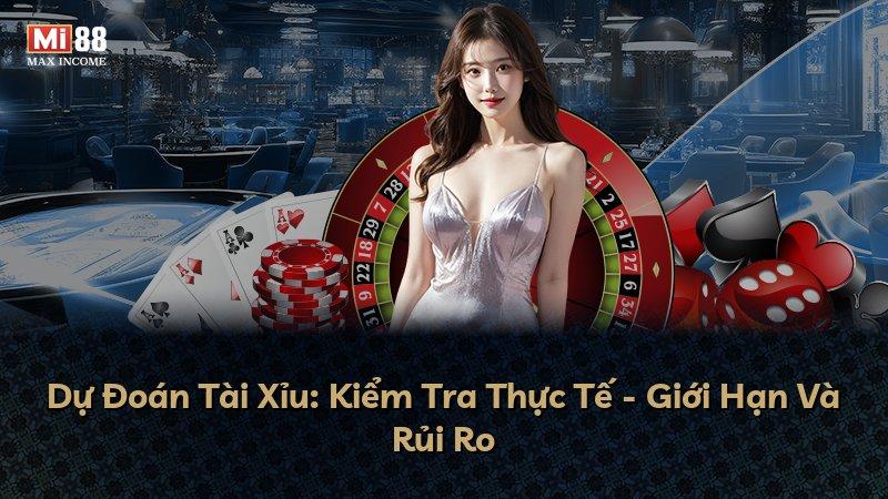 Dự Đoán Tài Xỉu: Kiểm Tra Thực Tế - Giới Hạn Và Rủi Ro