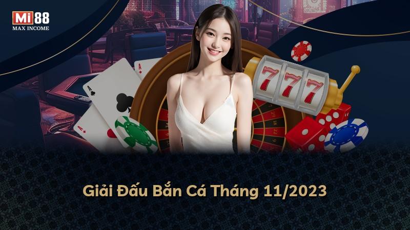 Giải Đấu Bắn Cá Tháng 11/2023