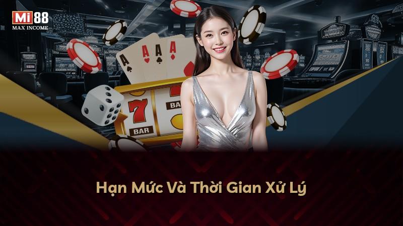 Hạn Mức Và Thời Gian Xử Lý