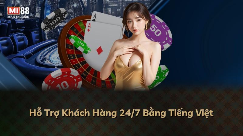 Hỗ Trợ Khách Hàng 24/7 Bằng Tiếng Việt
