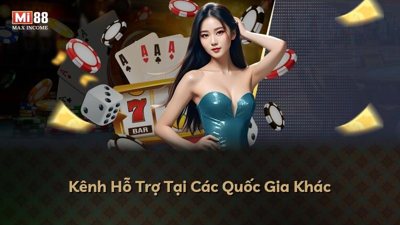 Kênh Hỗ Trợ Tại Các Quốc Gia Khác