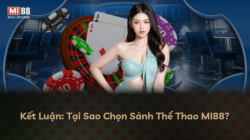 Kết Luận: Tại Sao Chọn Sảnh Thể Thao MI88?