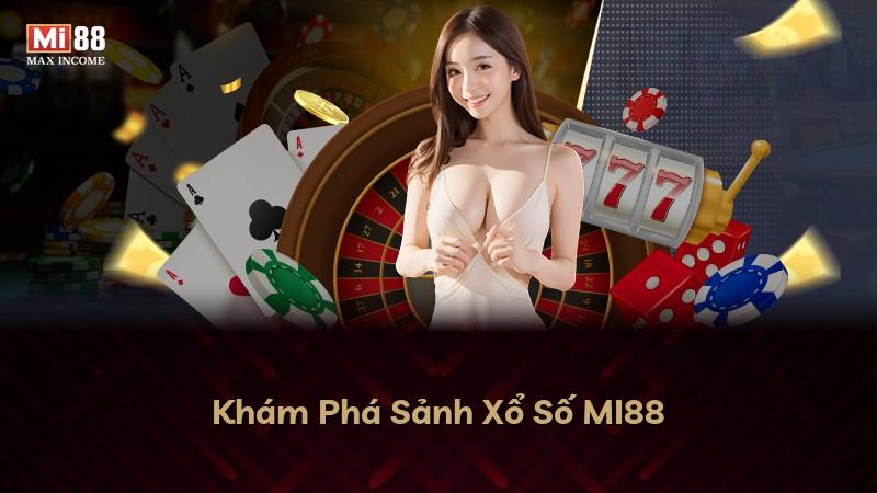 Khám Phá Sảnh Xổ Số MI88