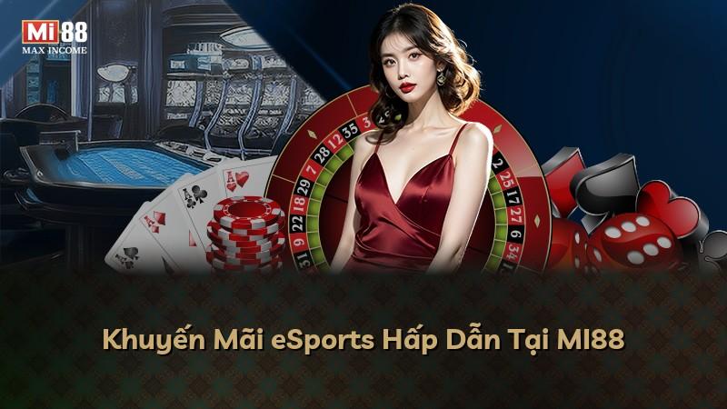 Khuyến Mãi eSports Hấp Dẫn Tại MI88