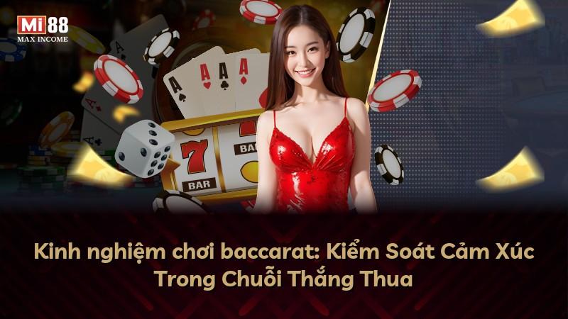 Kinh nghiệm chơi baccarat: Kiểm Soát Cảm Xúc Trong Chuỗi Thắng Thua