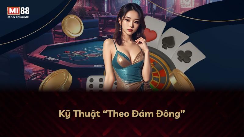 Kỹ Thuật “Theo Đám Đông”