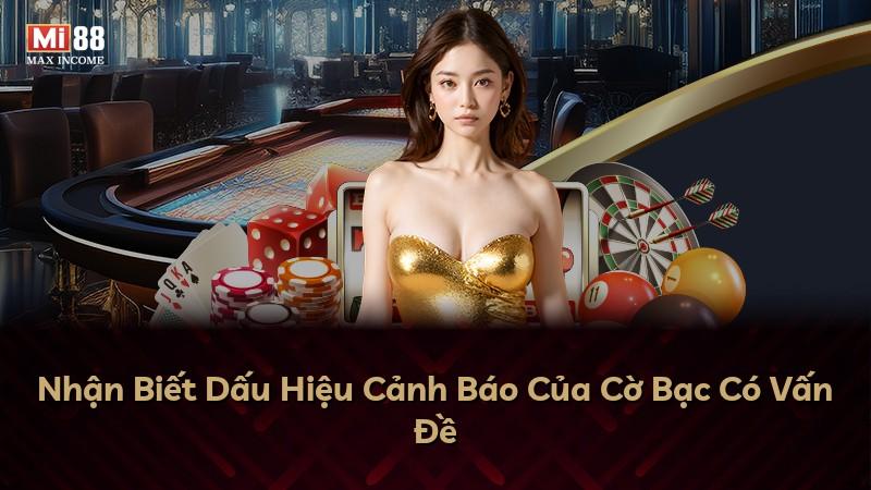 Nhận Biết Dấu Hiệu Cảnh Báo Của Cờ Bạc Có Vấn Đề