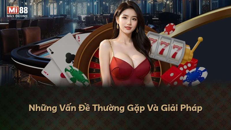 Những Vấn Đề Thường Gặp Và Giải Pháp