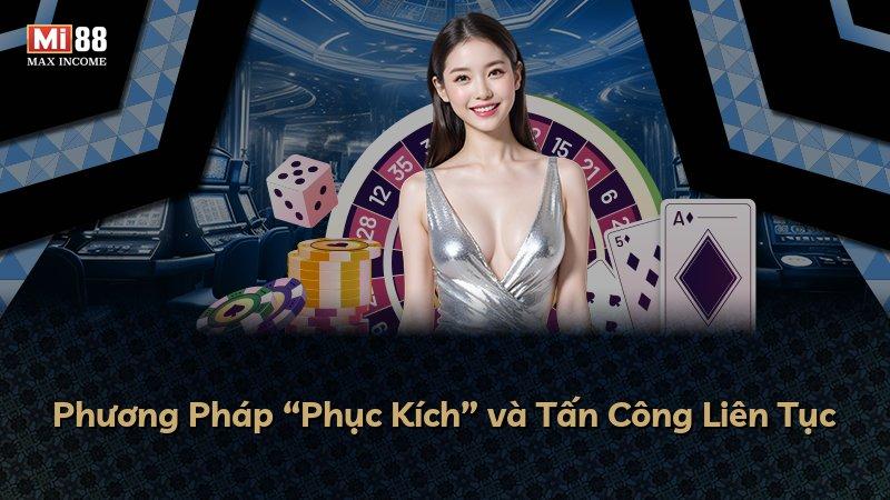 Phương Pháp “Phục Kích” và Tấn Công Liên Tục