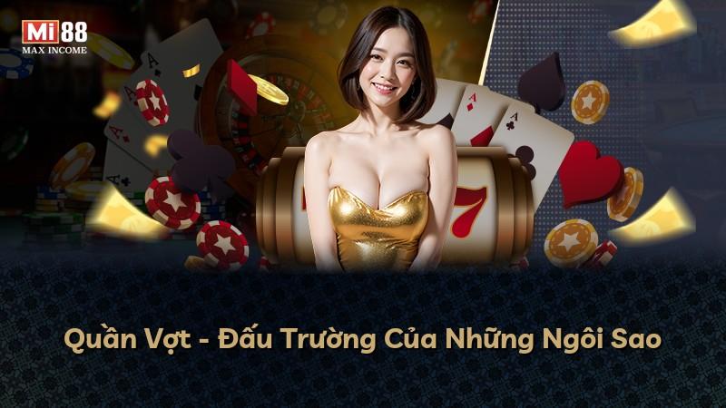 Quần Vợt - Đấu Trường Của Những Ngôi Sao