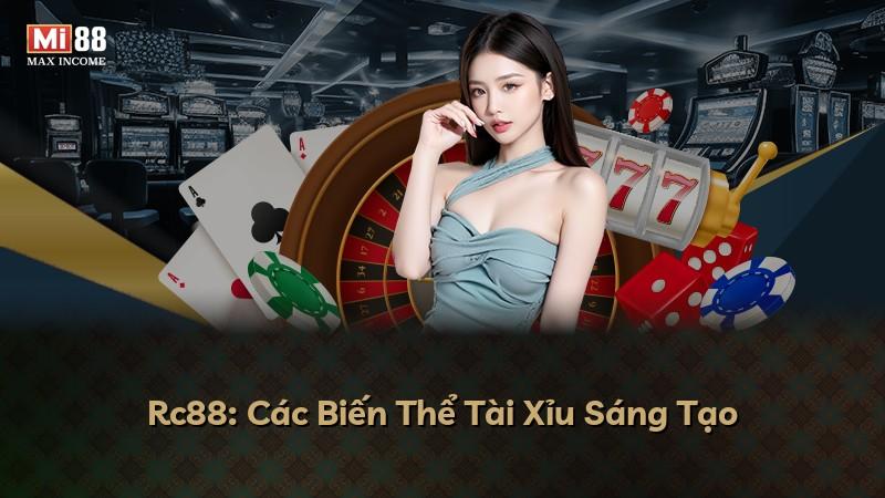 Rc88: Các Biến Thể Tài Xỉu Sáng Tạo