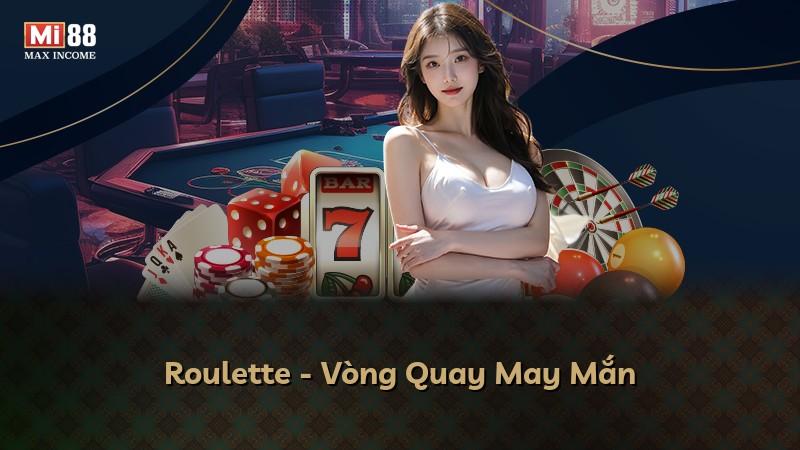 Roulette - Vòng Quay May Mắn