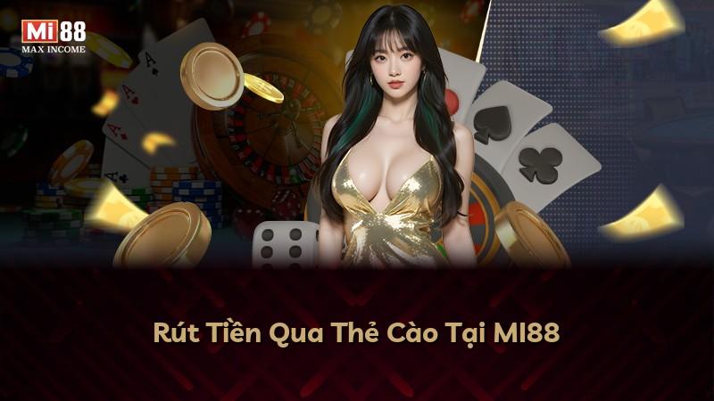 Rút Tiền Qua Thẻ Cào Tại MI88