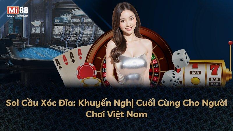 Soi Cầu Xóc Đĩa: Khuyến Nghị Cuối Cùng Cho Người Chơi Việt Nam