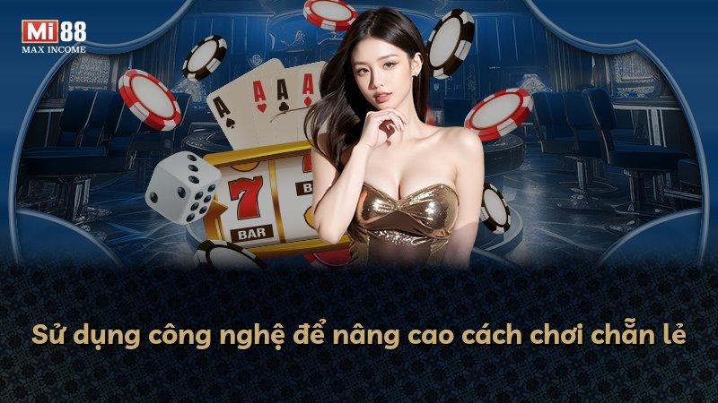 Sử dụng công nghệ để nâng cao cách chơi chẵn lẻ