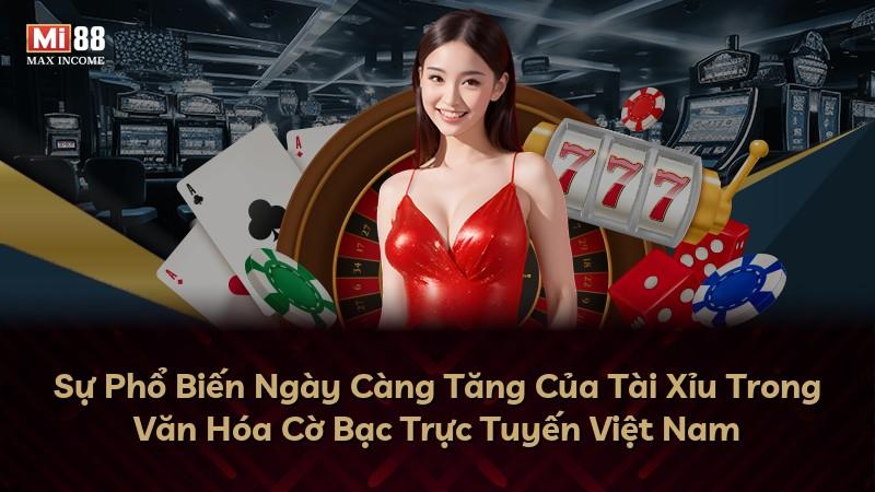 Sự Phổ Biến Ngày Càng Tăng Của Tài Xỉu Trong Văn Hóa Cờ Bạc Trực Tuyến Việt Nam