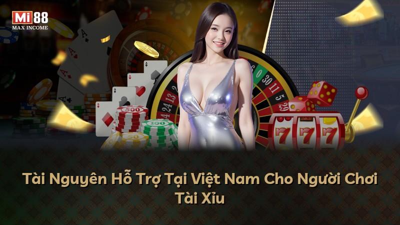 Tài Nguyên Hỗ Trợ Tại Việt Nam Cho Người Chơi Tài Xỉu