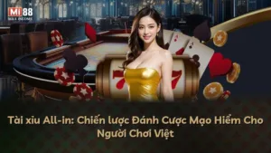 Tài xỉu All-in: Chiến lược Đánh Cược Mạo Hiểm Cho Người Chơi Việt