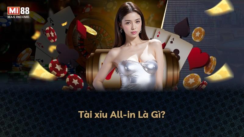Tài xỉu All-in Là Gì?