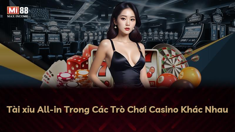 Tài xỉu All-in Trong Các Trò Chơi Casino Khác Nhau