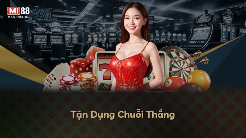 Tận Dụng Chuỗi Thắng