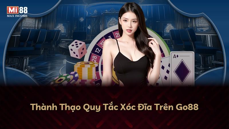 Thành Thạo Quy Tắc Xóc Đĩa Trên Go88