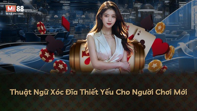 Thuật Ngữ Xóc Đĩa Thiết Yếu Cho Người Chơi Mới