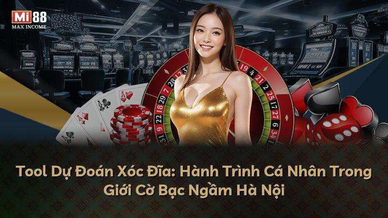 Tool Dự Đoán Xóc Đĩa: Hành Trình Cá Nhân Trong Giới Cờ Bạc Ngầm Hà Nội