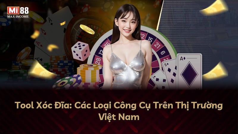 Tool Xóc Đĩa: Các Loại Công Cụ Trên Thị Trường Việt Nam