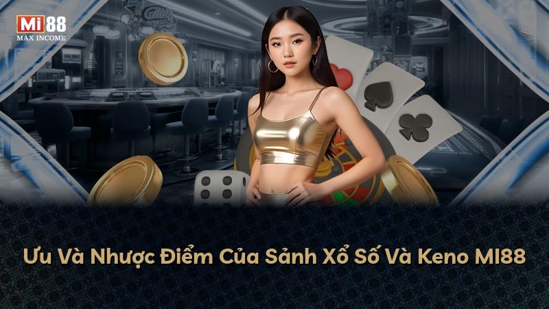 Ưu Và Nhược Điểm Của Sảnh Xổ Số Và Keno MI88